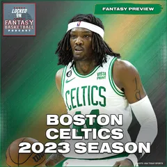 Dissecting ESPN, Yahoo, and Fantrax Rankings for Boston Celtics 2023 F