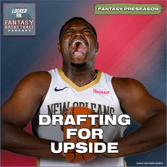 Zion Williamson's Health & High-Upside Fantasy Basketball Picks